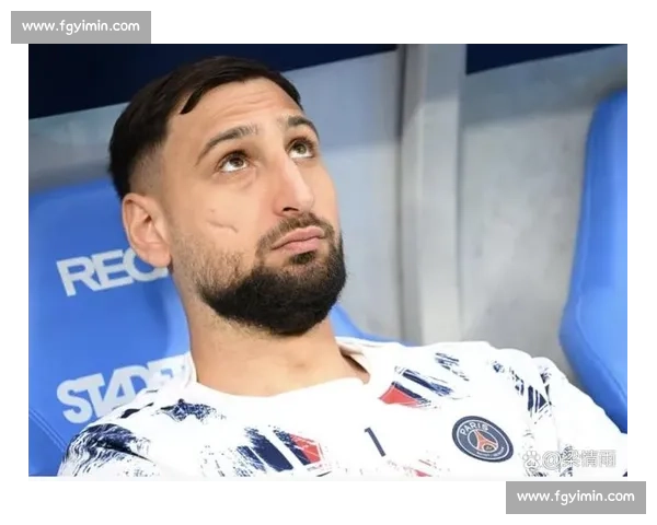 多纳鲁马续约谈判重启！巴黎与门神团队再会面